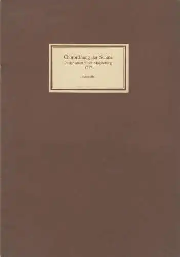 Heft: Chorordnung der Schule in der alten Stadt Magdeburg 1717, 1991
