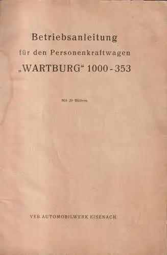 Buch: Betriebsanleitung Wartburg 1000 - 353, Automobilwerk Eisenach, 1966