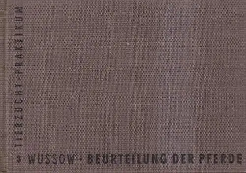 Buch: Beurteilung des Pferdes, Wussow, W. 1961, Neumann, Tierzucht-Praktikum