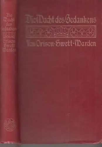 Buch: Die Macht des Gedankens, Marden, Orison Swett, 1909, J. Engelhorn, gut