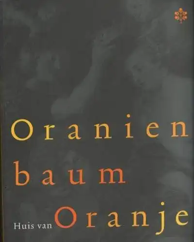 Buch: Oranienbaum / Huis van Oranje, Weiss, Thomas. 2003, gebraucht, gut