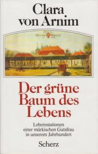 Buch: Der grüne Baum des Lebens, von Arnim, Clara. 1990, Scherz Verlag