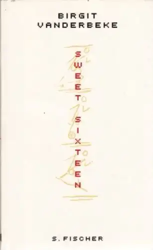Buch: Sweet Sixteen, Vanderbeke, Birgit. 2005, S. Fischer Verlag, gebraucht, gut