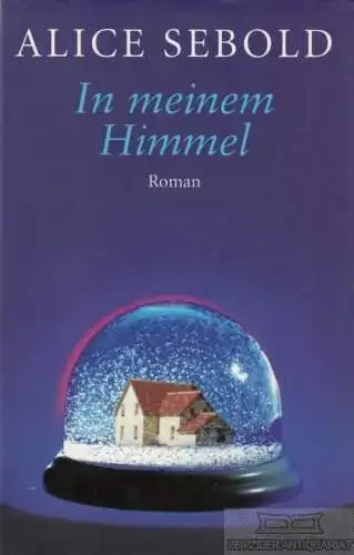 Buch: In meinem Himmel, Sebold, Alice. 2003, RM Buch und Medien Vertrieb, Roman