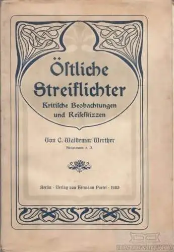 Buch: Östliche Streiflichter, Werther, C. Waldemar. 1903, Verlag Hermann Paetel