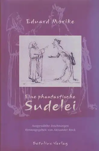 Buch: Eine phantastische Sudelei, Mörike, Eduard, 2004, Betulius Verlag