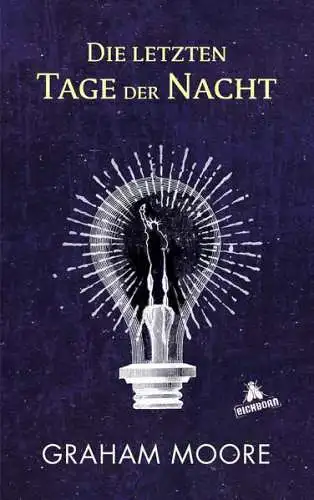 Buch: Die letzten Tage der Nacht, Moore, Graham, 2017, Eichborn, Roman, gut