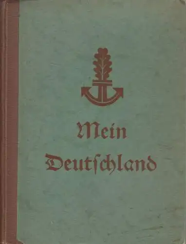 Buch: Mein Deutschland, 1927, J. C. F. Pickenhahn & Sohn, F. Heubner, Kinderbuch