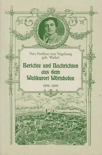 Buch: Berichte und Nachrichten aus dem Weltkurort Wörishofen, Vogelsang, Vera