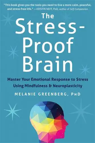 Buch: The Stress-Proof Brain, Melanie Greenberg, 2017, New Harbinger, englisch