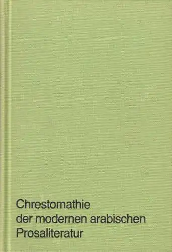 Buch: Chrestomathie der modernen arabischen Prosaliteratur, Fleischhammer, 1982