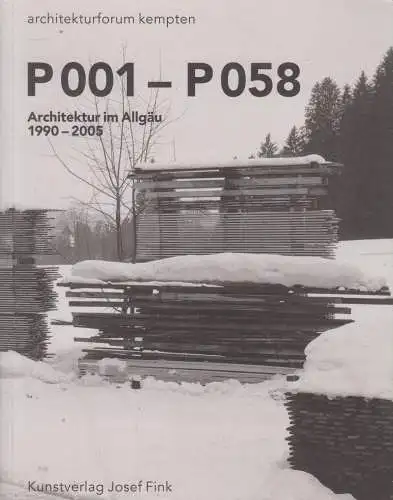 Buch: P001-P058. Architektur im Allgäu 1990-2005, architekturforum kempten