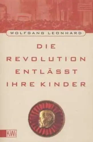 Buch: Die Revolution entläßt ihre Kinder, Leonhard, Wolfgang. KiWi, 2003