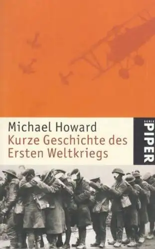 Buch: Kurze Geschichte des Ersten Weltkriegs, Howard, Michael. Piper Serie, 2005