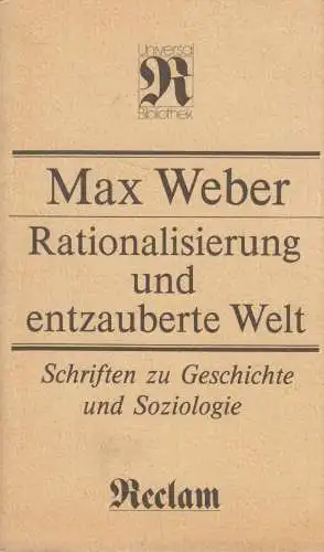 Buch: Rationalisierung und entzauberte Welt, Weber, Max. RUB, 1989, Reclam