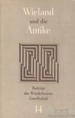 Buch: Christoph Martin Wieland und die Antike, Kunze, Max. 1986, gebraucht, gut