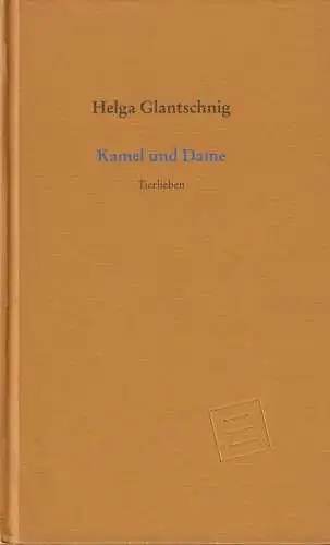 Buch: Kamel und Dame, Glantschnig, Helga, 2000, Droschl, 57 Tierlieben, Gedichte