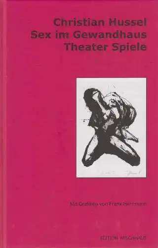 Buch: Sex im Gewandhaus, Theater Spiele. Hussel, Christian, 2008, Plöttner