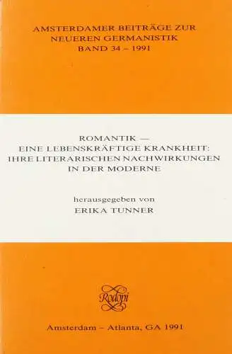 Buch: Romantik - eine lebenskräftige Krankheit, Tunner, Erika, 1991, Rodopi