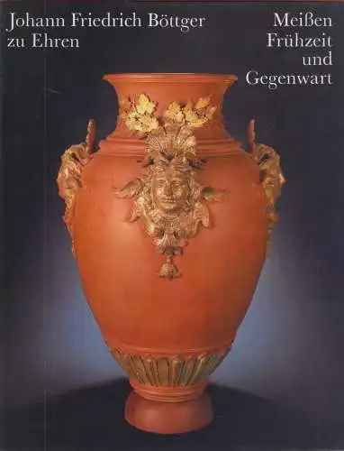 Ausstellungskatalog: Johann Friedrich Böttger zu Ehren, Menzhausen, Joachim 1982