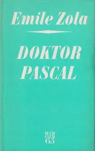Buch: Doktor Pascal, Zola, Emile. 1978, Buchclub 65, gebraucht, gut