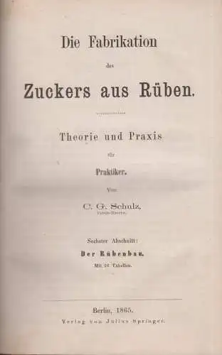 Buch: Die Fabrikation des Zuckers aus Rüben, Schulz, 1865, Springer, Rübenbau