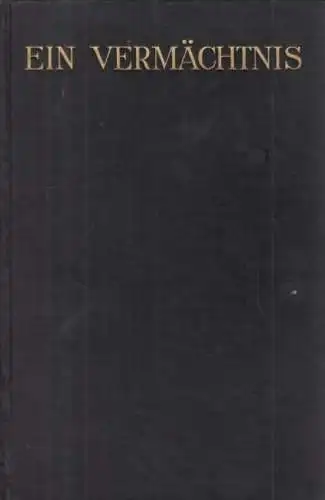 Buch: Ein Vermächtnis, Feuerbach, Anselm, Verlag Th. Knaur Nachf, gebraucht, gut