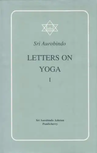 Buch: Letters on Yoga, Aurobindo, Sri. 2000, Sri Aurobindo Ashram Publica 275070