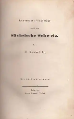 Buch: Romantische Wanderungen durch die Sächsische Schweiz, Tromlitz, A. 1836