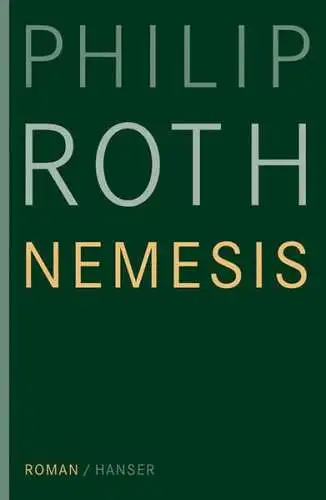 Buch: Nemesis, Roman, Philip Roth, 2011, Carl Hanser Verlag, gebraucht, sehr gut