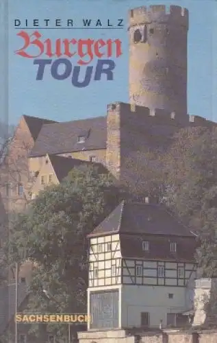 Buch: Burgentour, Walz, Dieter. 1992, Sachsenbuch Verlagsgesellschaft
