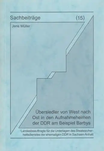 Sachbeiträge 15: Übersiedler von West nach Ost in den Aufnahmeheimen der DDR