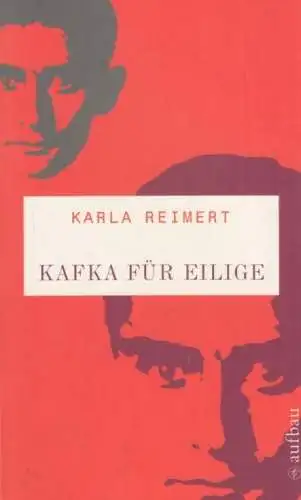 Buch: Kafka für Eilige, Reimert, Karla, 2008, Aufbau Verlag, gebraucht, sehr gut