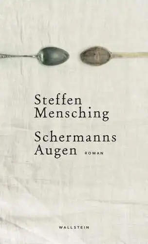 Buch: Schermanns Augen, Roman, Steffen Mensching, 2019, Wallstein, signiert