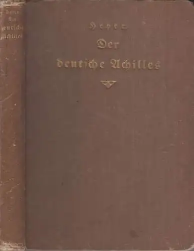 Buch: Der deutsche Achilles, Heyer, Franz, 1895, Geibel und Brockhaus, Roman