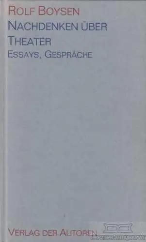 Buch: Nachdenken über Theater, Boysen, Rolf. 1997, Verlag der Autoren