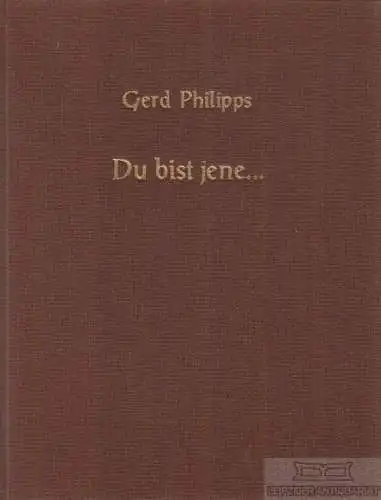 Buch: Du bist jene, Philipps, Gerd. 1983, im Eigenverlag des Künstlers