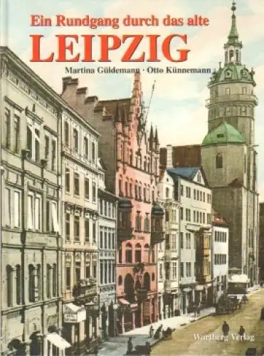 Buch: Ein Rundgang durch das alte Leipzig, Güldemann, Martina / Künnemann, Otto