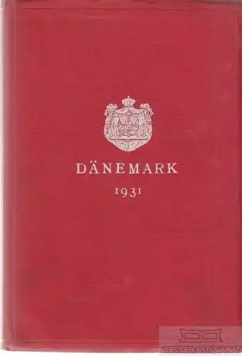 Buch: Dänemark 1931. 1931, Druck: Buchdruckerei Bianco Luno, gebraucht, gut
