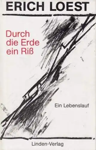 Buch: Durch die Erde ein Riss, Loest, Erich. 1990, Linden Verlag, Ein Lebenslauf