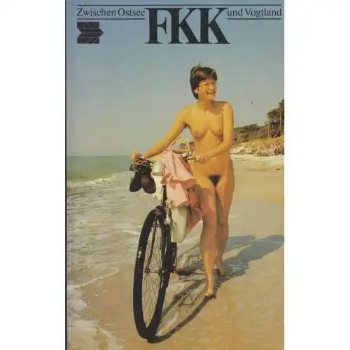 Buch: FKK, Hagen, Friedrich. 1987, Tourist Verlag, Zwischen Ostsee und Vogtland