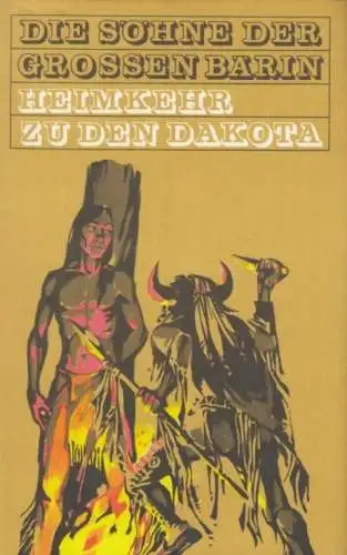 Buch: Die Söhne der Großen Bärin 4: Heimkehr zu den Dakota, Welskopf-Henri 61491