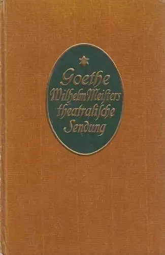 Buch: Wilhelm Meisters theatralische Sendung, Johann W. Goethe, 1911, Cotta