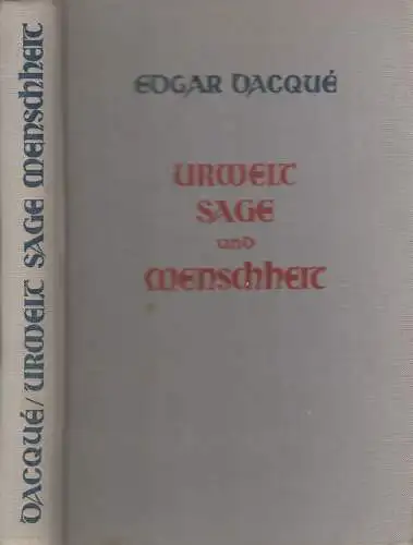 Buch: Urwelt Sage und Menschheit, Edgar Dacque, 1938, R. Oldenbourg Verlag