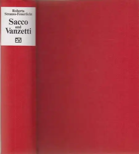 Buch: Sacco und Vanzetti. Strauss-Feuerlicht, Roberta, 1979, Europaverlag