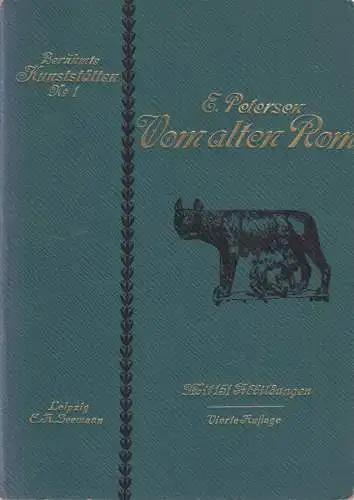 Buch: Vom alten Rom, Berühmte Kunststätten. Petersen, Eugen, 1911, E. A. Seemann