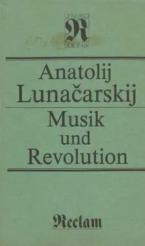 Buch: Musik und Revolution, Lunacarskij, Anatolij. Reclams Universal-Bibliothek