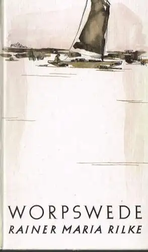 Buch: Worpswede, Rilke, Rainer Maria. 1952, Carl Schünemann Verlag