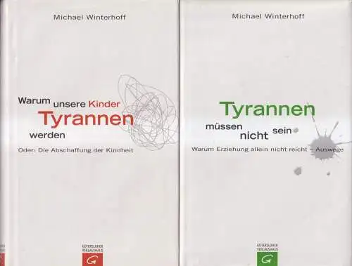 2 Bücher Michael Winterhoff: Tyrannen müssen nicht sein, Warum unsere Kinder...