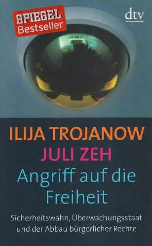 Buch: Angriff auf die Freiheit, Trojanow, Iljia  / Zeh, Juli, 2010, Dtv